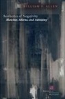 Independent Researcher William S (Universit Allen, William S Allen, William S. Allen - Aesthetics of Negativity