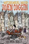 Elinor Teele - The Mechanical Mind of John Coggin