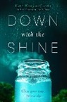 Kate Karyus Quinn - Down With the Shine