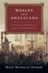 Ryan Nicholas Danker - Wesley and the Anglicans