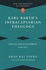 George Hunsinger, Shao Kai Tseng - Karl Barth's Infralapsarian Theology