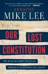 Mike Lee - Our Lost Constitution