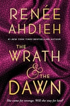 Renee Ahdieh, Renée Ahdieh - The Wrath and the Dawn