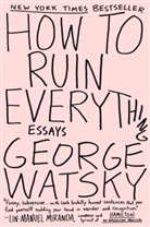 George Watsky - How to Ruin Everything