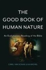 Kai Michel, Carel van Schaik, Carel van Schaik, Carel/ Michel Van Schaik - The Good Book of Human Nature