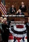 Nelson (EDT)/ Shermer Lichtenstein, Nelson Shermer Lichtenstein, Nelson Lichtenstein, Elizabeth Tandy Shermer - Right and Labor in America