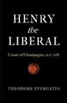 Theodore Evergates - Henry the Liberal