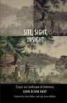 John Dixon Hunt, John Dixon/ Walker Hunt, Elizabeth Hyde - Site, Sight, Insight