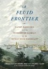 Karolyn Smardz (EDT)/ Tucker Frost, Karolyn Smardz Frost, Veta Smith Tucker - A Fluid Frontier