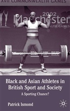 P Ismond, P. Ismond, Patrick Ismond - Black and Asian Athletes in British Sport and Society
