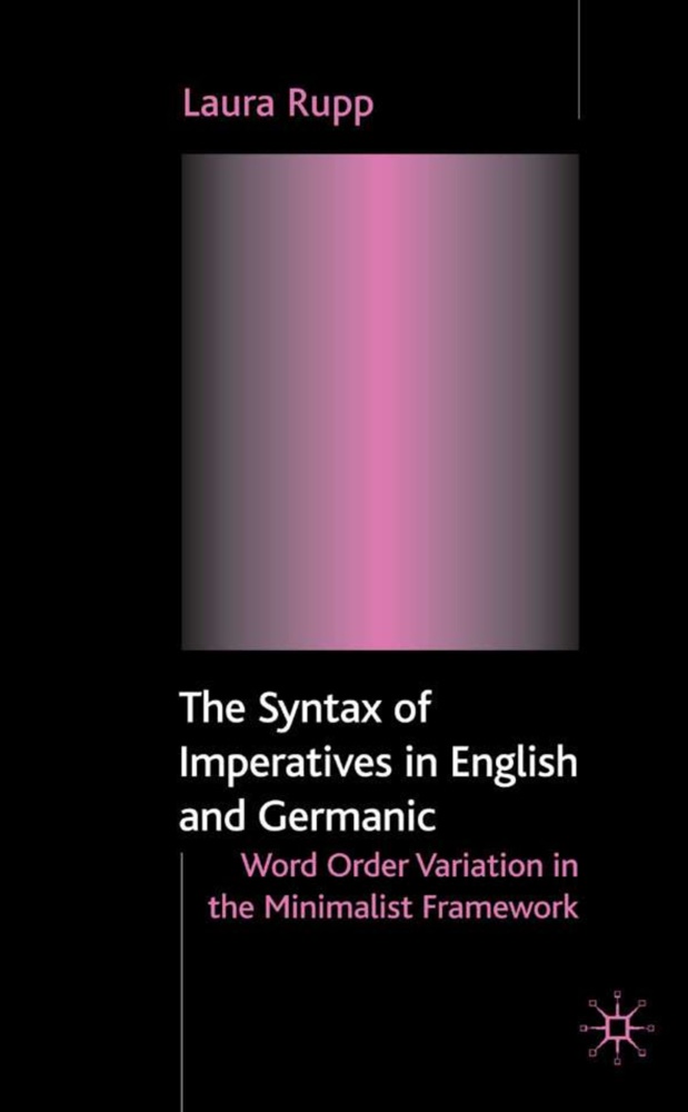 Rupp, L Rupp, L. Rupp, Laura Rupp - The Syntax of Imperatives in English and Germanic Word Order Variation in the Minimalist Framework