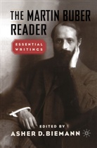 Martin Buber, Biemann, A Biemann, A. Biemann, Asher Biemann - The Martin Buber Reader