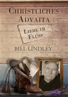 Bill Lindley - Christliches Advaita - Liebe im Fluss