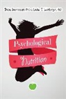 Shoba Sreenivasan Ph. D., Linda E. Weinberger Ph. D. - Psychological Nutrition