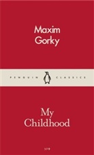 Maxim Gorki, Maxim Gorky - My Childhood