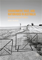 Russell McGregor - Environment, Race and Nationhood in Australia