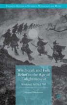 L. Henderson, Lizanne Henderson - Witchcraft and Folk Belief in the Age of Enlightenment