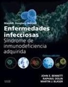 John Eugene Bennett, Martin J. Blaser, Raphael Dolin - Mandell, Douglas y Bennett : enfermedades infecciosas : síndrome de inmunodeficiencia adquirida