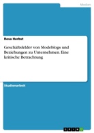 Rosa Herbst - Geschäftsfelder von Modeblogs und Beziehungen zu Unternehmen. Eine kritische Betrachtung