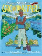 Jacqueline Briggs Martin, Eric-Shabazz Larkin, Shabazz Larkin - Farmer Will Allen and the Growing Table
