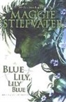 Maggie Stiefvater - Blue Lily, Lily Blue