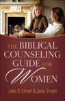 Janie Street, John D Street, John D. Street, John/ Street Janie Street, Steve Miller - The Biblical Counseling Guide for Women