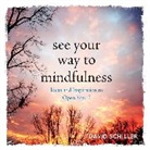 David Schiller, Schiller David - See Your Way to Mindfulness