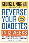 Royce Flippin, Flippin Royce, Dr. George King, George King, George L. King with Royce King, George/ Flippin King... - Reverse Your Diabetes in 12 Weeks