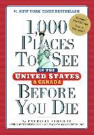 Patricia Schultz - 1,000 Places to See in the United States and Canada Before You Die