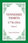 Marjorie Hood Fischer - Tennessee Tidbits, 1778-1914, Volume I