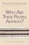 Lesley Forrester, Irving Powless, Irving/ Forrester Powless, Lesley Forrester - Who Are These People Anyway?