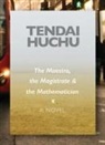 Tendai Huchu - The Maestro, the Magistrate & the Mathematician