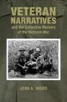 John A. Wood, the Late John A. Wood - Veteran Narratives and the Collective Memory of the Vietnam War