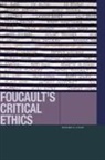 Professor of Philosophy Richard a (St. Ambr Lynch, Richard A. Lynch - Foucault''s Critical Ethics
