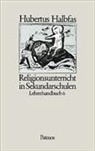 Hubertus Halbfas - Religionsunterricht in Sekundarschulen: Lehrerhandbuch 6. Schuljahr