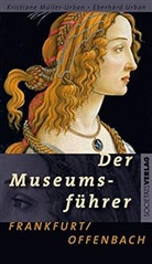 Kristiane Müller-Urban, Eberhard Urban - Der Museumsführer Frankfurt /Offenbach