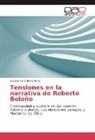 Susana Florinda Ramírez - Tensiones en la narrativa de Roberto Bolaño