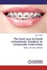 Hasan Sabah - The best way to bond orthodontic brackets to composite restoration