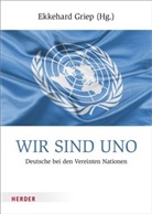 Ekkehar Griep, Ekkehard Griep - Wir sind UNO