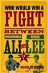 Nicholas Hobbes, Nicholas (Author) Hobbes - Who Would Win a Fight between Muhammad Ali and Bruce Lee?