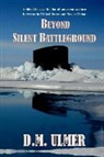 D. M. Ulmer - Beyond Silent Battleground