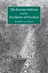 Robert R. Clewis, Robert R. (Gwynedd-Mercy College Clewis, Clewis Robert R. - Kantian Sublime and the Revelation of Freedom