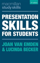 Lucinda Becker, Joan van Emden, Joan Van Emden, Joan Becker Van Emden - Presentation Skills for Students