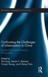 Zai Messner Liang, Cheng Chen, Chen Cheng, Youqin Huang, Huang Youqin, Zai Liang... - Confronting the Challenges of Urbanization in China