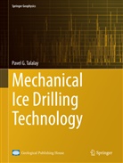 Pavel G Talalay, Pavel G. Talalay - Mechanical Ice Drilling Technology