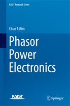 Chun T Rim, Chun T. Rim - Phasor Power Electronics