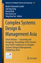 Michel-Alexandre Cardin, Lui Pao Chuen, Saik Hay Fong, Sai Hay Fong, Saik Hay Fong, Daniel Krob... - Complex Systems Design & Management Asia