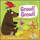 Sebastien Braun - Growl! Growl! Come fanno gli animali?