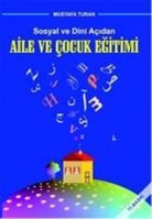 Mustafa Turan - Sosyal ve Dini Acidan Aile ve Cocuk Egitimi