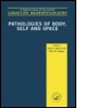 Peter W. Spence Halligan, Peter W Halligan, Peter W. Halligan, Sean Spence - Pathologies of Body, Self and Space